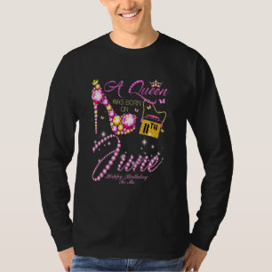 A Queen Was Born On June 11 Happy Birthday To Me T-Shirt