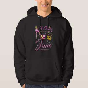 A Queen Was Born On June 4 Happy Birthday To Me Hoodie