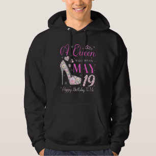 A Queen Was Born On May 19 Happy Birthday To Me Pa Hoodie