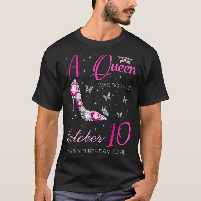 A Queen Was Born on October 10 10th October Bday P T-Shirt (Front)