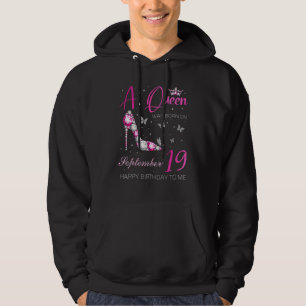 A Queen Was Born On September 19 19th September B Hoodie