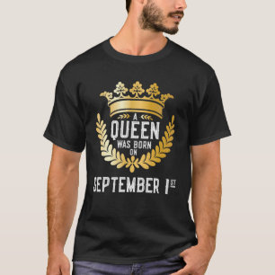 A Queen Was Born On September 1 Cute Girly Septemb T-Shirt