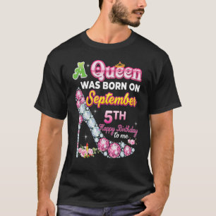 A Queen Was Born On September 5 5th Happy Birthday T-Shirt