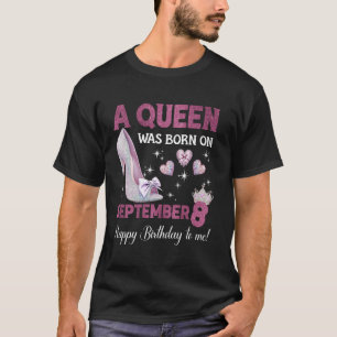 A Queen Was Born On September 5 Girlie Birthday Qu T-Shirt