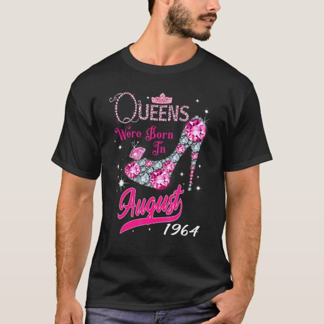 A Queen Were Born In August 1964 Happy 58th Birthd T-Shirt (Front)