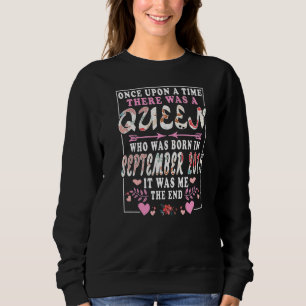 A Queen Who Was Born In September 2015  Birthday W Sweatshirt