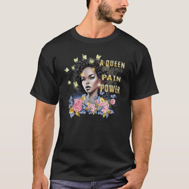 A Queen Will Always Turn Pain Into Power Black Pri T-Shirt (Front)