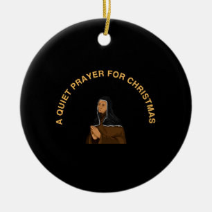 A QUIET PRAYER FOR CHRISTMAS CERAMIC TREE DECORATION