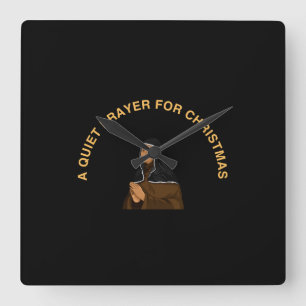 A QUIET PRAYER FOR CHRISTMAS SQUARE WALL CLOCK