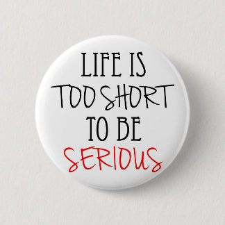 A quote to live by 6 cm round badge