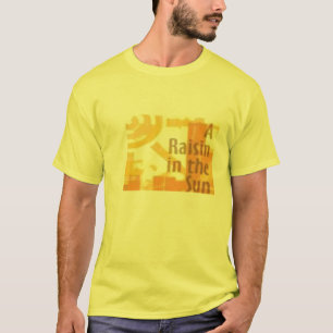 A Raisin in the Sun T-Shirt