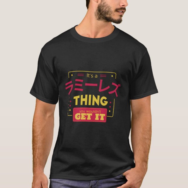 A Ramirez Thing You Wouldn'T Get It Japanese Writi T-Shirt (Front)