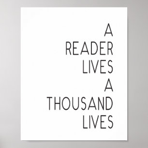 "A Reader Lives a Thousand Lives" quote Print