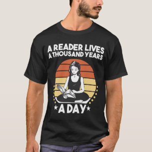 A Reader Lives a Thousand Years a Day 2 T-Shirt