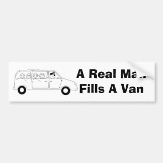 A Real Man Fills A Van Bumper Sticker