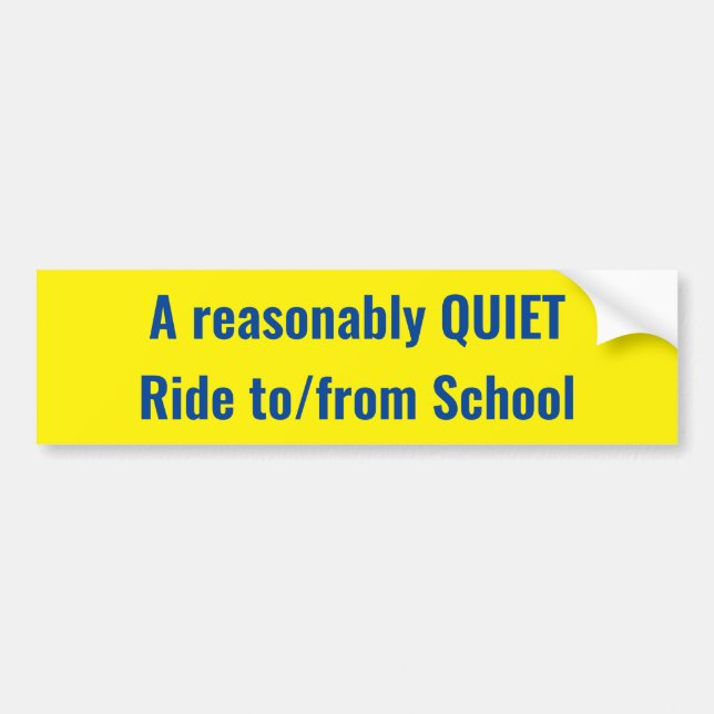 A reasonably QUIET Ride to/from School sign Bumper Sticker (Front)