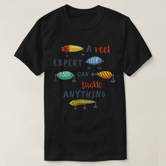 A Reel Expert Can Tackle Anything T-Shirt (Design Front)