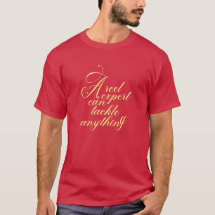 A Reel Expert Can Tackle Scaleable Vector Graphics T-Shirt