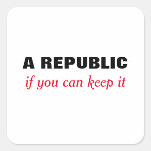 A Republic If you can keep it sticker