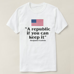 A REPUBLIC IF YOU CAN KEEP IT USA CONSTITUTION T-Shirt