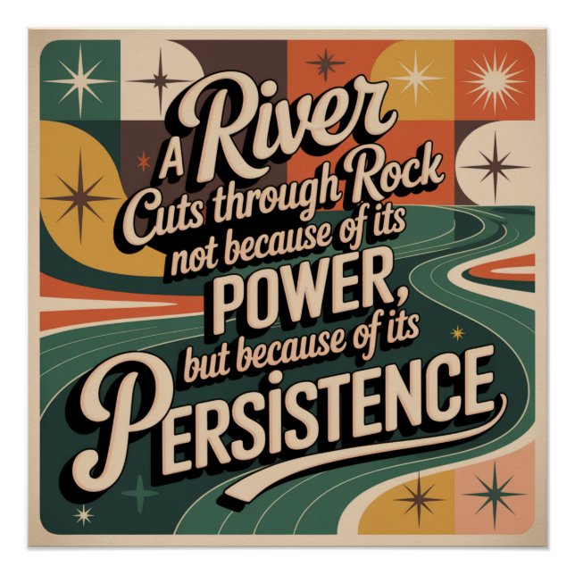 A River Cuts Through Rock Not Because Of Its Power Poster (Front)