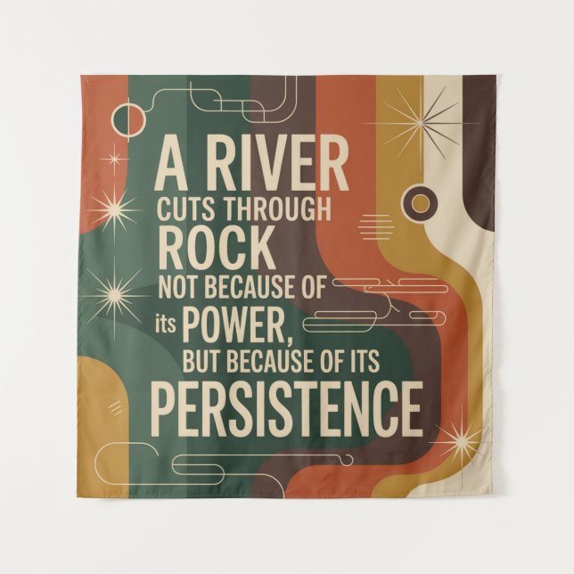 A River Cuts Through Rock Not Because Of Its Power Tapestry (Front)