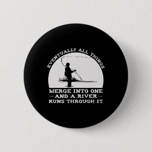 A River Runs Through It Fly Fishing 6 Cm Round Badge