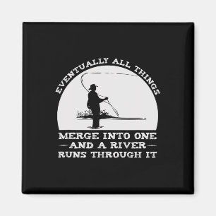 A River Runs Through It Fly Fishing Magnet