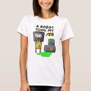A Robot Took My Job T-Shirt