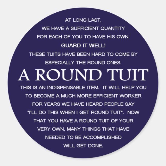 A Round Tuit Classic Round Sticker (Front)