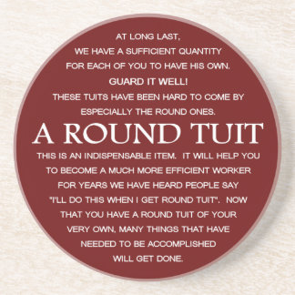 A Round Tuit Coaster