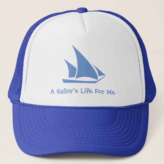 A Sailor's Life For Me. A hat for the sailor. (Front)