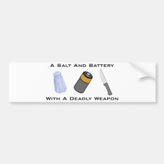 A Salt And Battery With A Deadly Weapon Bumper Sticker