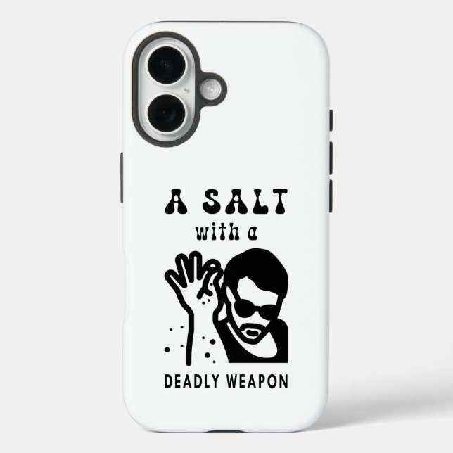 A Salt With A Deadly Weapon Funny Meme Case-Mate iPhone Case (Back)