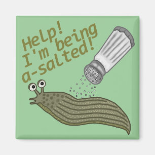 A Salted Slug Pun Funny Animal Joke Magnet