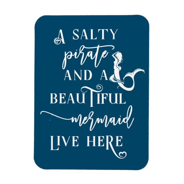 A Salty Pirate and a Beautiful Mermaid live Here Magnet (Vertical)