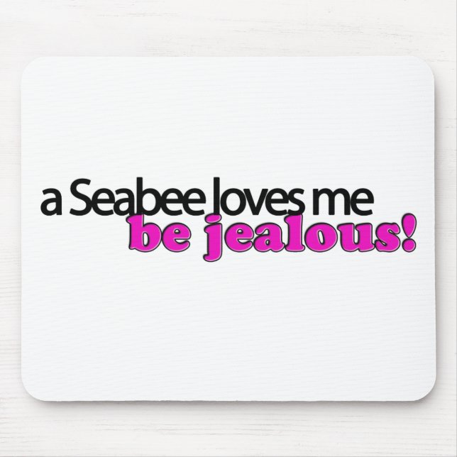 A Seabee loves me, be jealous! Mouse Mat (Front)