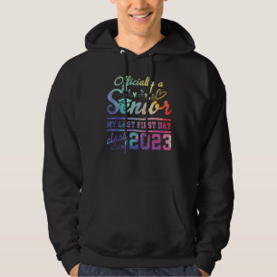 A Senior 2023 Graduation Or The Last First Day Of Hoodie