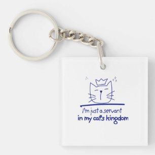 A Servant in My Cat's Kingdom Key Ring