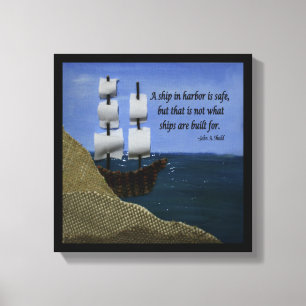 A Ship in Harbour is Safe Inspirational Quotation Canvas Print