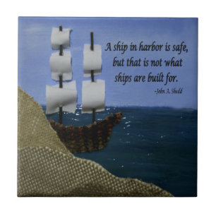 A Ship in Harbour is Safe Inspirational Quotation Tile