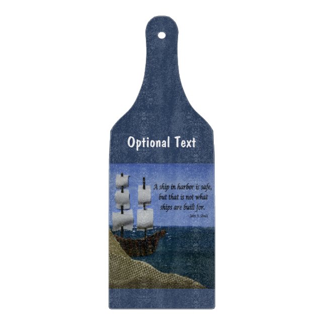 A Ship in Harbour is Safe Inspirational Quote Cutting Board (Front)
