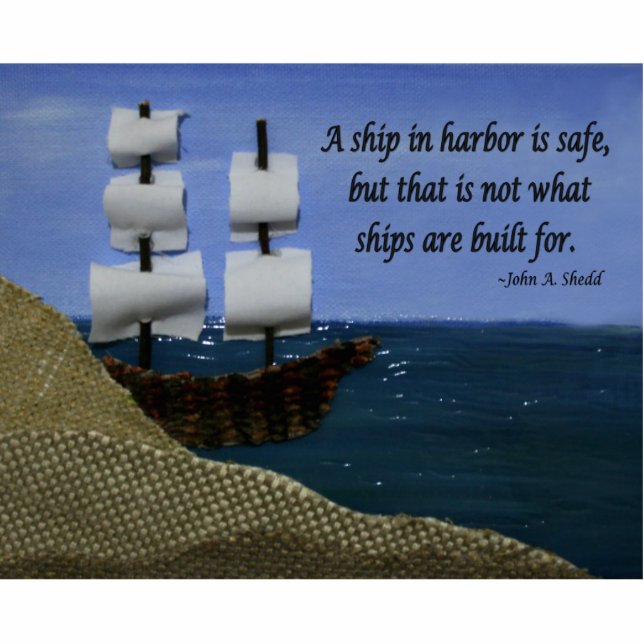 A Ship in Harbour is Safe Photo Sculpture Magnet (Front)