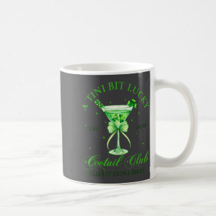 A Shirt Tini Bit Lucky Club St Coffee Mug