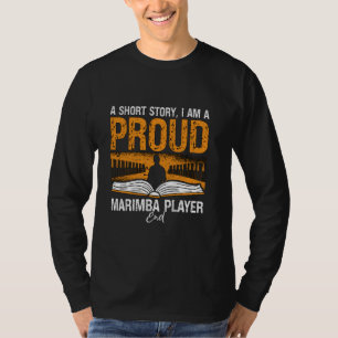 A Short Story I Am A Proud Pro Percussionist Marim T-Shirt