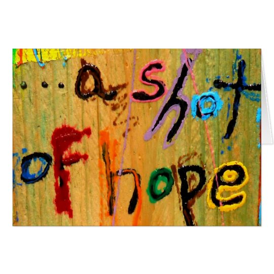 a shot of hope greeting cards