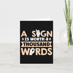 A Sign Is Worth A Thousand Words American Sign Lan Card