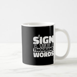 A Sign is worth a thousand Words American Sign Lan Coffee Mug