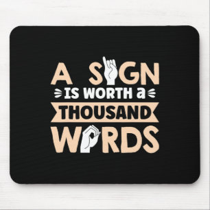 A Sign Is Worth A Thousand Words American Sign Lan Mouse Mat