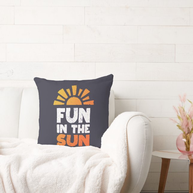 A sign that says fun on the sun cushion (Couch)